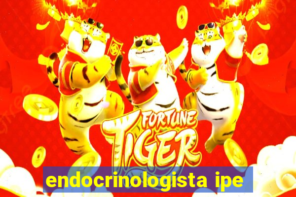 endocrinologista ipe